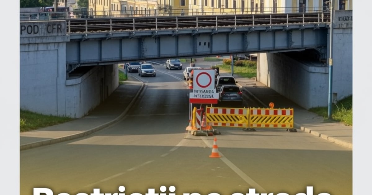 Restricții pe strada Dragoș Vodă: Primăria Oradea închide traficul sub podul CFR